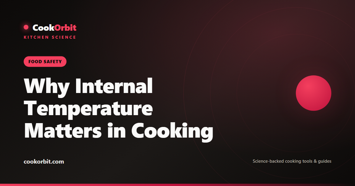 Why Internal Temperature Matters in Cooking — CookOrbit