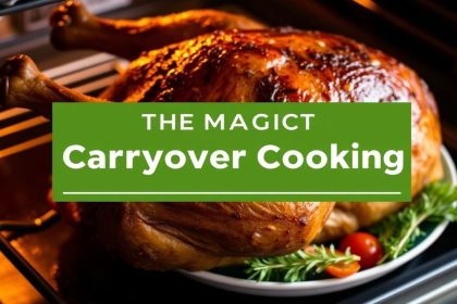 - The Magic of Carryover Cooking: Perfect Roasts Every Time